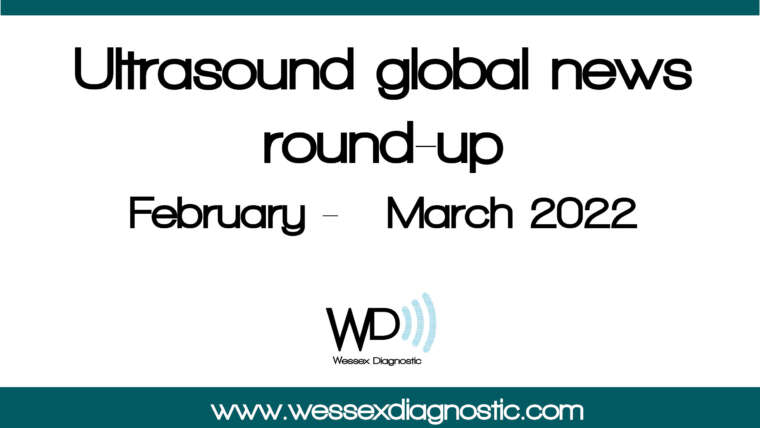 Ultrasound news round-up: February – March 2022